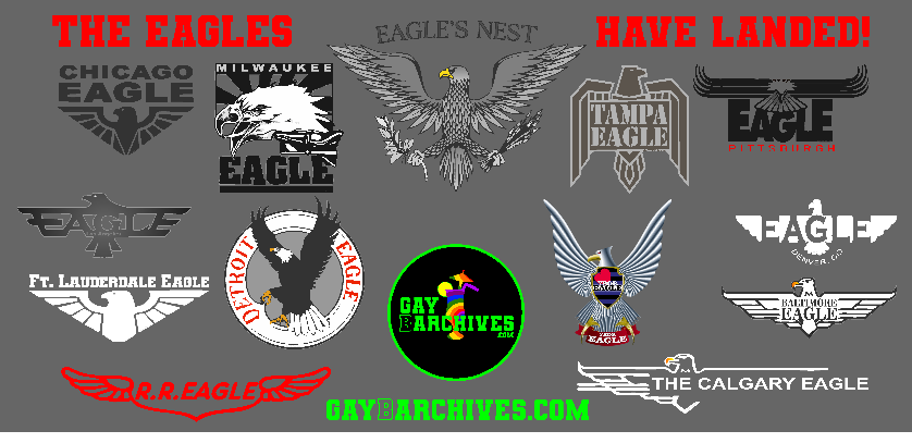 NEW DESIGN  features the original Eagle's Nest plus twelve other Eagle logos all on one shirt! Click the image below to view this special edition design! = exploring gay history one bar at a time: GayBarchives = Gay + Bar + Archives