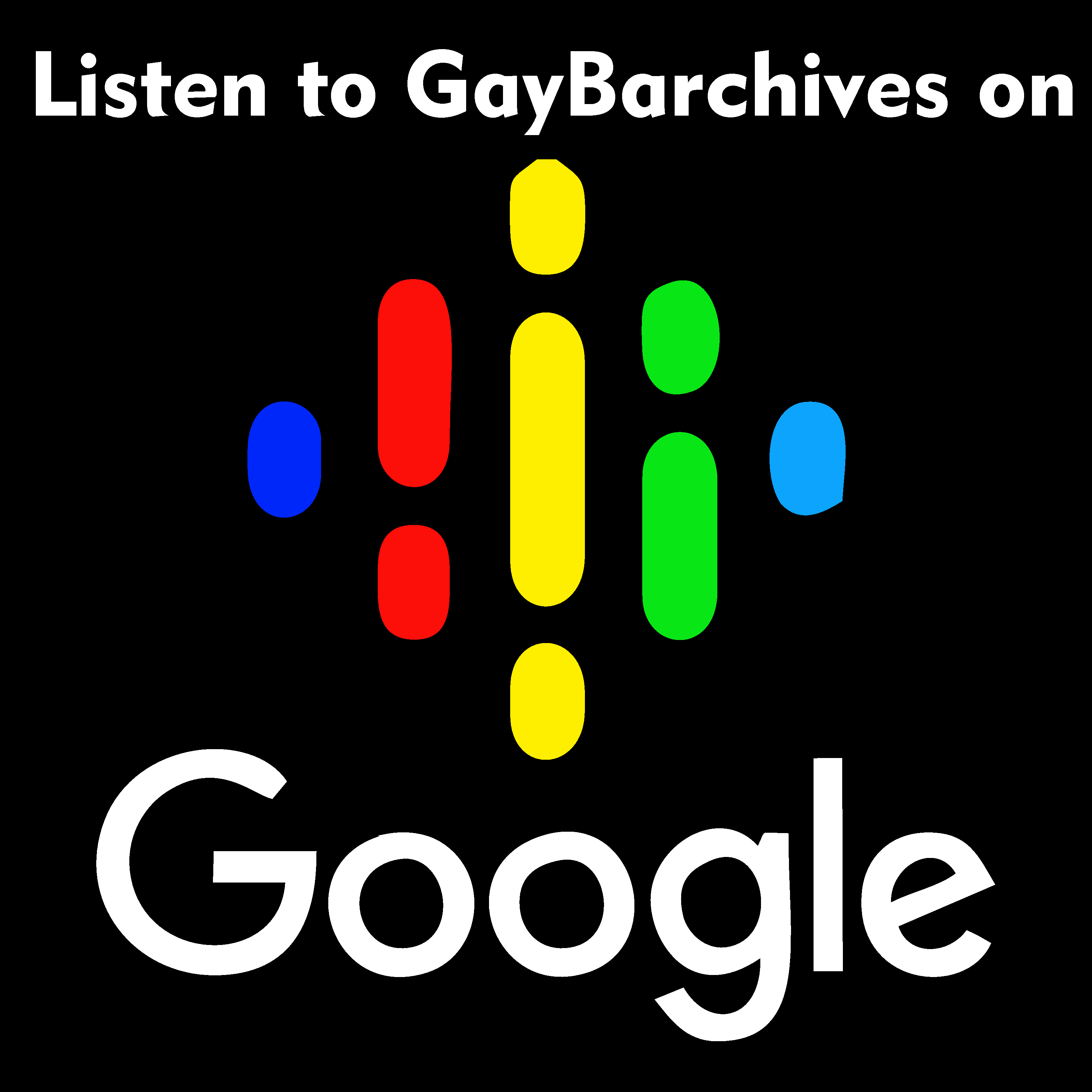 Click this icon to listen to the Gay Barchives podcast on  GOOGLE